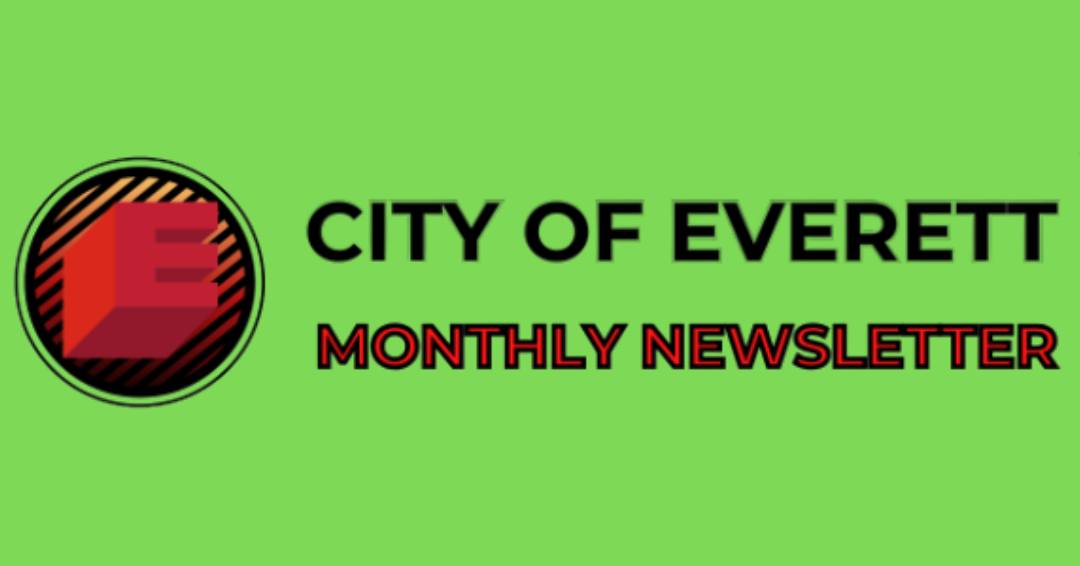 The City of Everett Monthly Newsletter is now available!